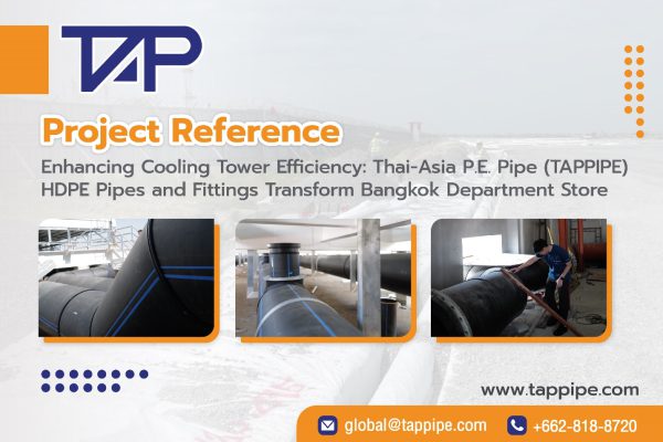 Enhancing Cooling Tower Efficiency: Thai-Asia P.E. Pipe (TAPPIPE) HDPE Pipes and Fittings Transform Bangkok Department Store